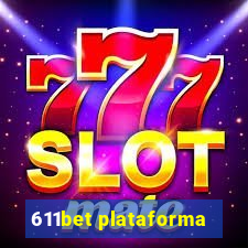 611bet plataforma